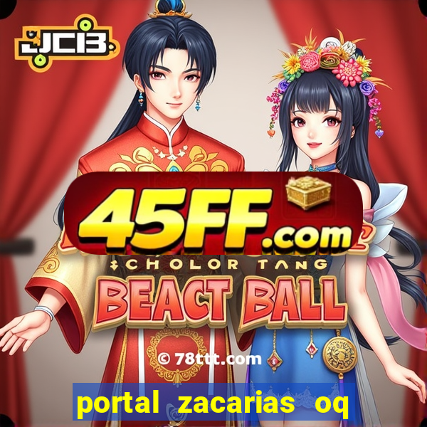 portal zacarias oq q e para falar